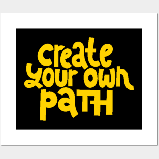 Create Your Own Path - Life Motivation & Inspiration Quote (Yellow) Posters and Art